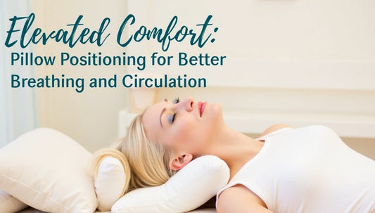 Elevated Comfort: Pillow Positioning for Better Breathing and Circulation